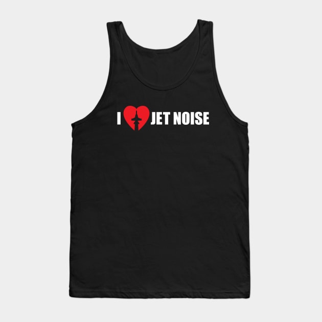 I Love Jet Noise Aviation Heart Tank Top by hobrath